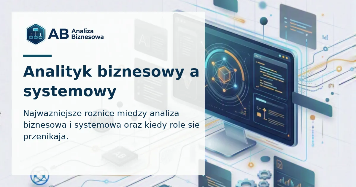 Analityk biznesowy a systemowy
