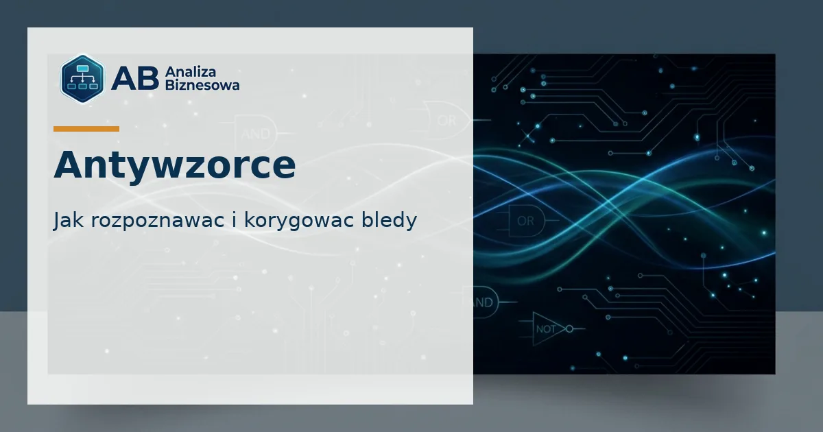Antywzorce wymagań i analizy biznesowej pokazane jako sygnały ostrzegawcze