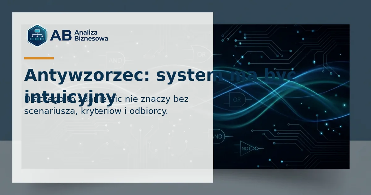Zamiana hasła o intuicyjnym systemie na mierzalne kryteria
