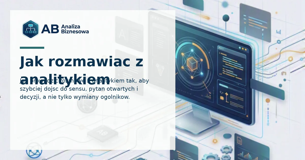 Jak rozmawiać z analitykiem