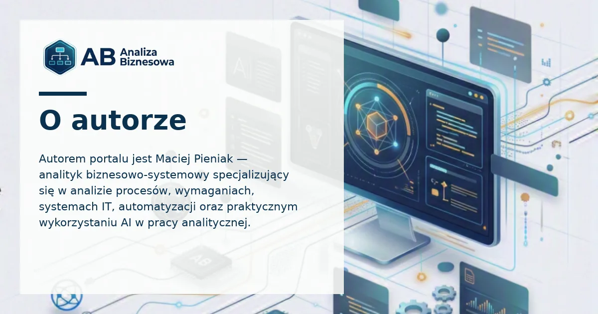 Maciej Pieniak — autor portalu o analizie biznesowej i systemowej